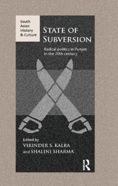 State of Subversion : Radical Politics in Punjab in the 20th Century, Paperback / softback Book