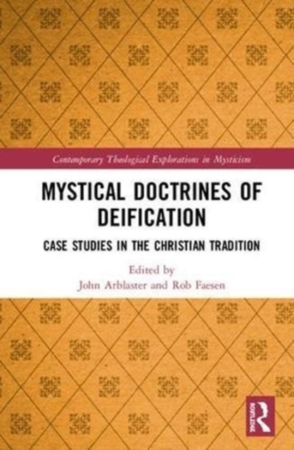 Mystical Doctrines of Deification : Case Studies in the Christian Tradition, Hardback Book