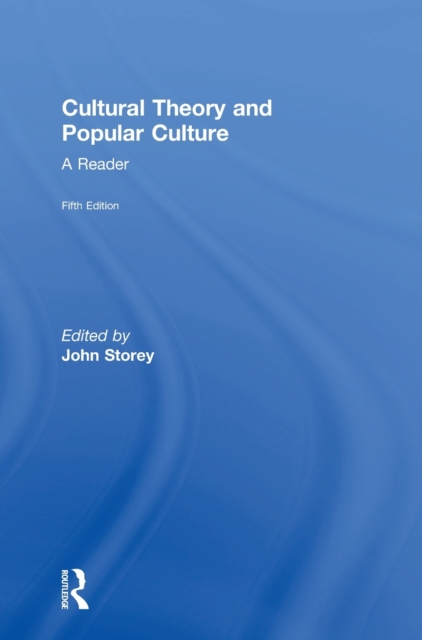 Cultural Theory and Popular Culture : A Reader, Hardback Book