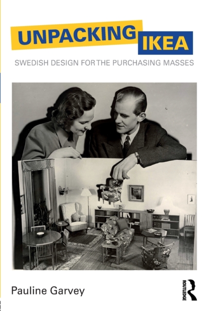 Unpacking IKEA : Swedish Design for the Purchasing Masses, Paperback / softback Book