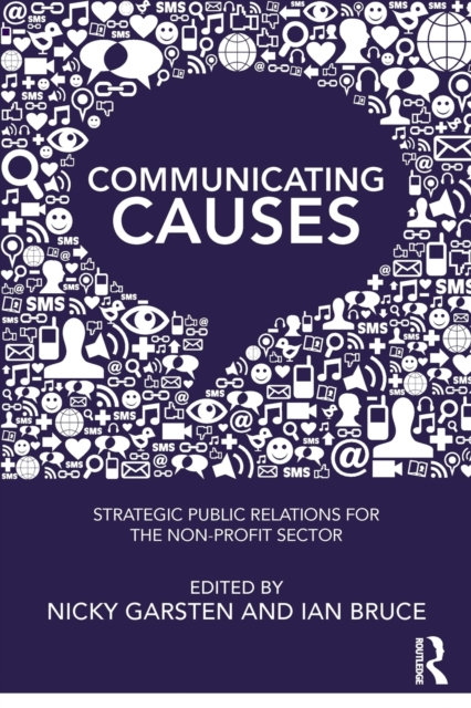 Communicating Causes : Strategic public relations for the non-profit sector, Paperback / softback Book