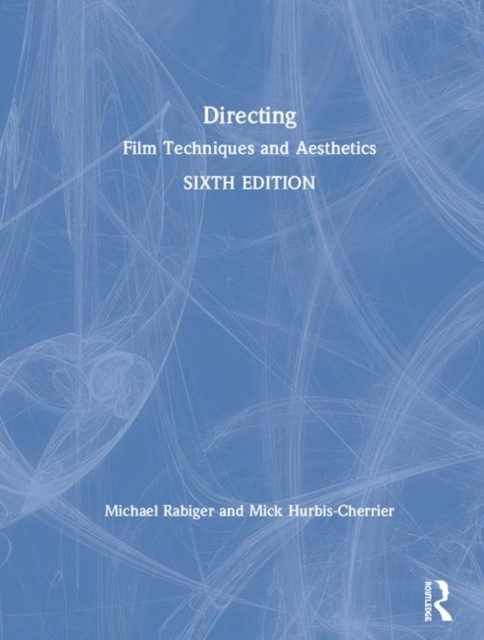 Directing : Film Techniques and Aesthetics, Hardback Book