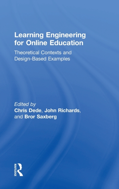 Learning Engineering for Online Education : Theoretical Contexts and Design-Based Examples, Hardback Book