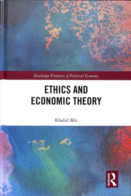 Ethics and Economic Theory, Hardback Book