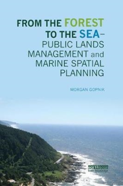 From the Forest to the Sea – Public Lands Management and Marine Spatial Planning, Paperback / softback Book