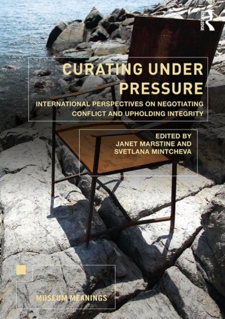 Curating Under Pressure : International Perspectives on Negotiating Conflict and Upholding Integrity, Paperback / softback Book