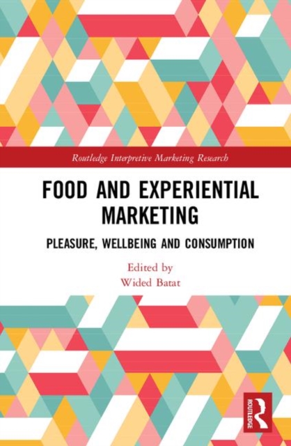Food and Experiential Marketing : Pleasure, Wellbeing and Consumption, Hardback Book
