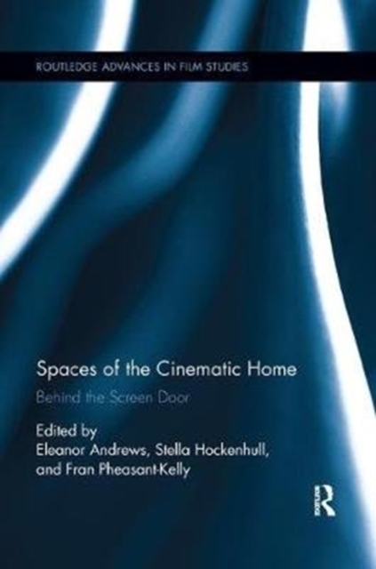 Spaces of the Cinematic Home : Behind the Screen Door, Paperback / softback Book