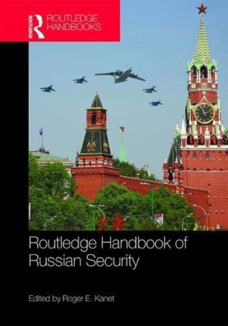 Routledge Handbook of Russian Security, Hardback Book