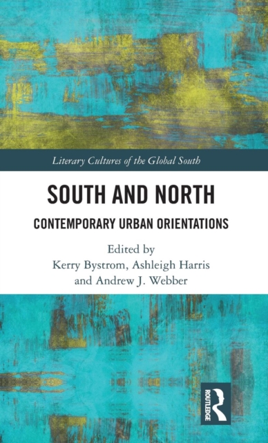 South and North : Contemporary Urban Orientations, Hardback Book