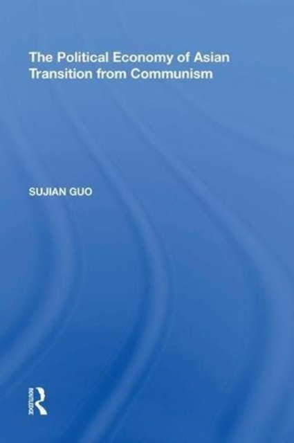 The Political Economy of Asian Transition from Communism, Hardback Book
