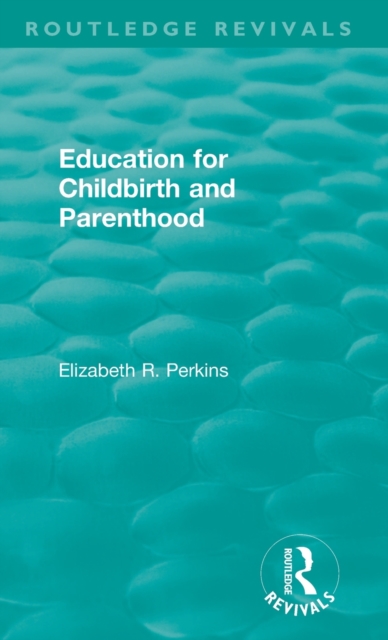 Education for Childbirth and Parenthood, Hardback Book