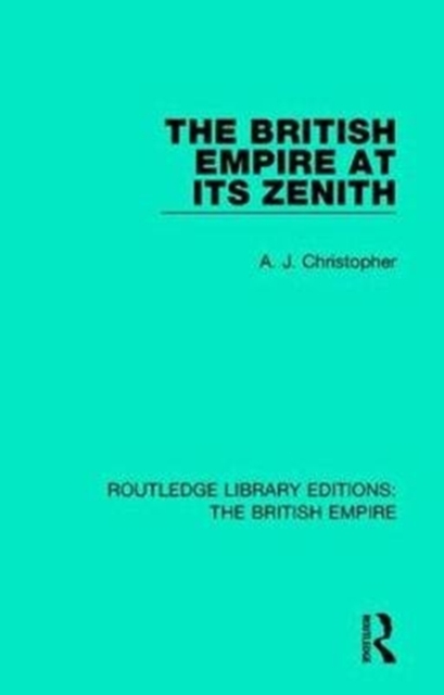The British Empire at its Zenith, Hardback Book