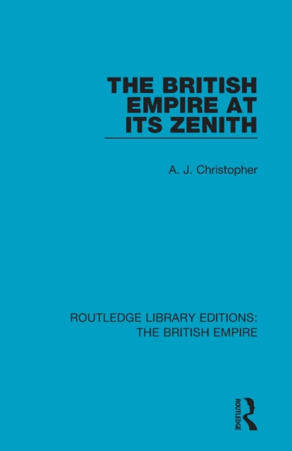 The British Empire at its Zenith, Paperback / softback Book