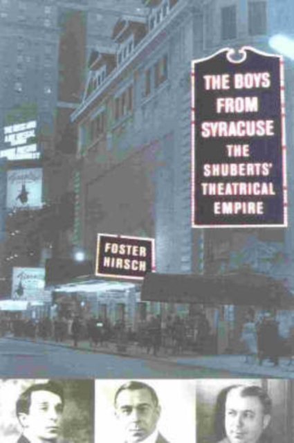 The Boys from Syracuse : The Shuberts' Theatrical Empire, Paperback / softback Book