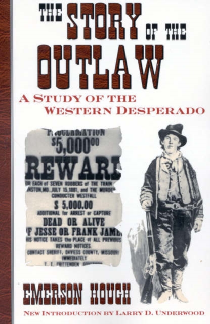 The Story of the Outlaw : A Study of the Western Desperado, Paperback Book