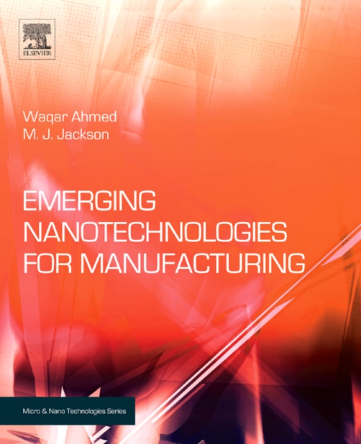 Emerging Nanotechnologies for Manufacturing, Hardback Book