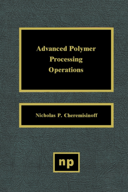 Advanced Polymer Processing Operations, PDF eBook