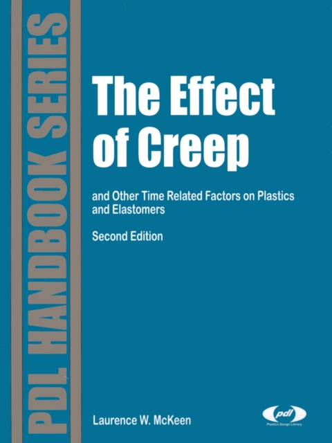 The Effect of Creep and Other Time Related Factors on Plastics and Elastomers, EPUB eBook