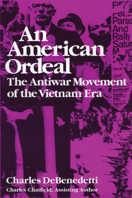 An American Ordeal : The Antiwar Movement of the Vietnam Era, Paperback / softback Book
