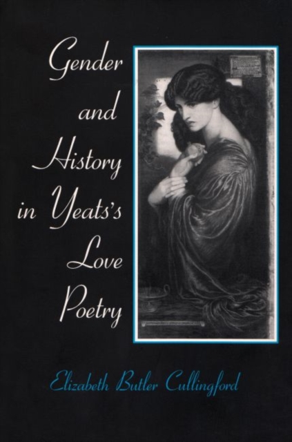Gender and History in Yeats's Love Poetry, Paperback / softback Book