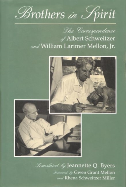 Brothers in Spirit : The Correspondence of Albert Schweitzer and William Larimer Mellon, Jr., Hardback Book