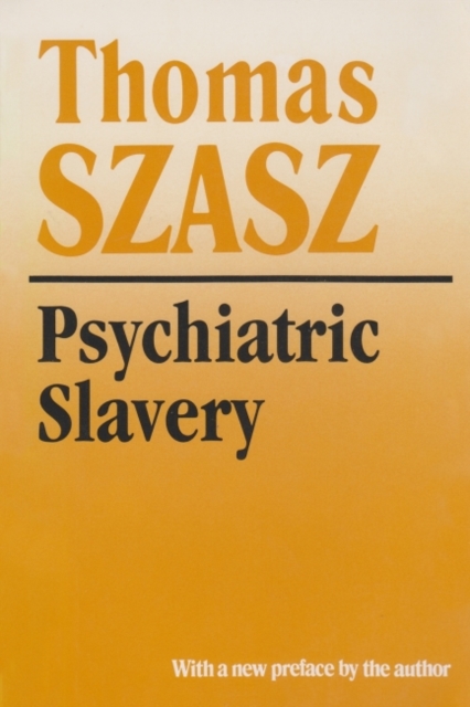 Psychiatric Slavery, Paperback / softback Book