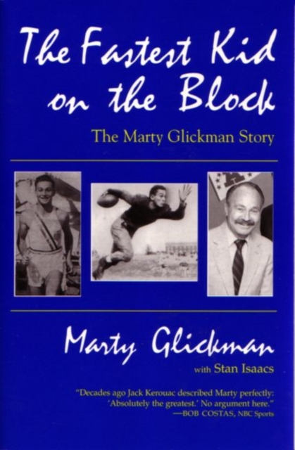 The Fastest Kid On the Block : The Marty Glickman Story, Paperback / softback Book