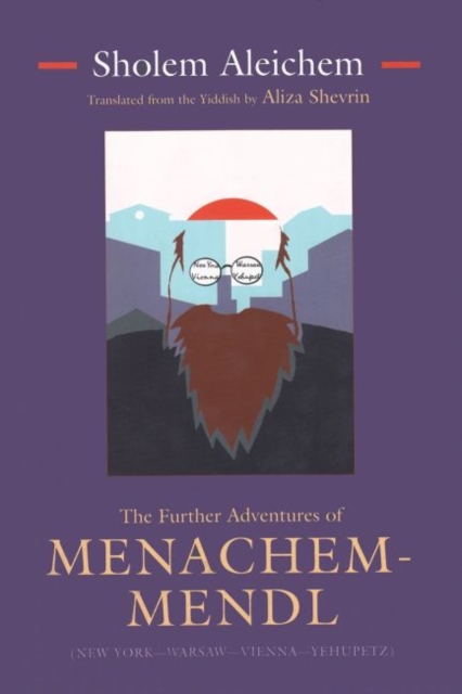 The Further Adventures of Menachem-Mendl : (New York-Warsaw-Vienna-Yehupetz), Hardback Book