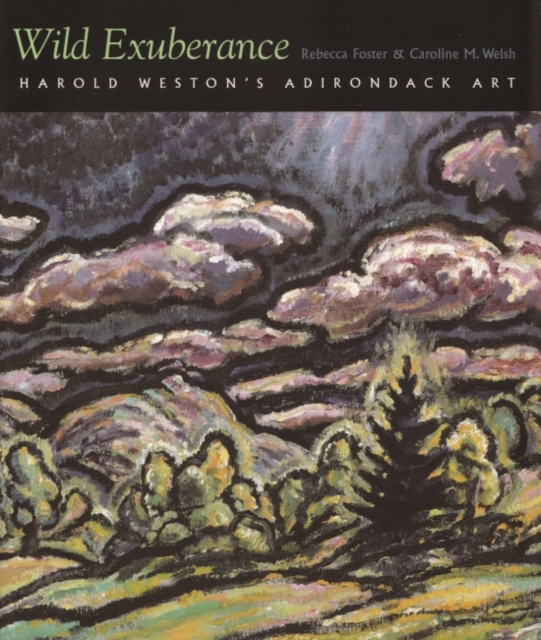 Wild Exuberance : Harold Weston's Adirondack Art, Hardback Book