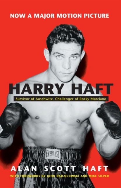 Harry Haft : Survivor of Auschwitz, Challenger of Rocky Marciano, Hardback Book