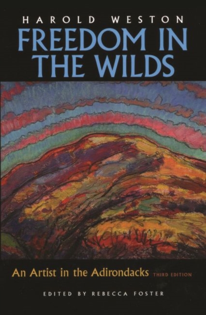 Freedom in the Wilds : An Artist in the Adirondacks, Third Edition, Hardback Book