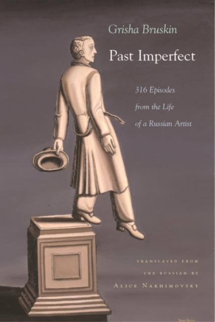 Past Imperfect : 318 Episodes from the Life of a Russian Artist, Hardback Book