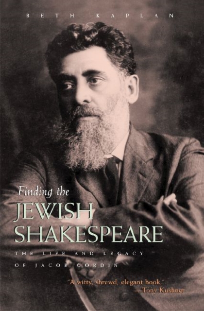 Finding the Jewish Shakespeare : The Life and Legacy of Jacob Gordin, Paperback / softback Book