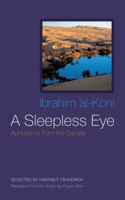 A Sleepless Eye : Aphorisms from the Sahara, Hardback Book