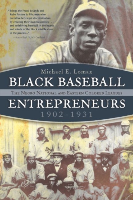 Black Baseball Entrepreneurs, 1902-1931 : The Negro National and Eastern Colored Leagues, Paperback / softback Book