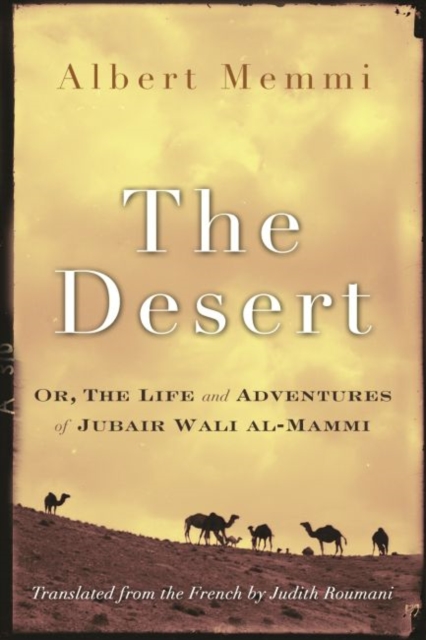 The Desert : Or, The Life and Adventures of Jubair Wali al-Mammi, Paperback / softback Book