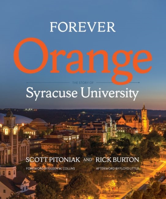 Forever Orange : The Story of Syracuse University, Hardback Book