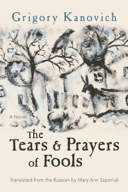 The Tears and Prayers of Fools : A Novel, Paperback / softback Book