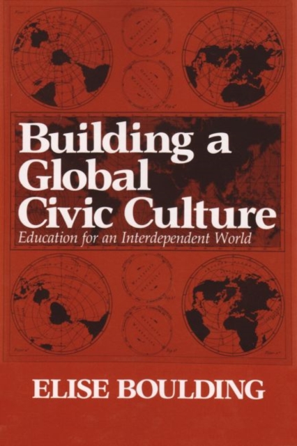 Building a Global Civic Culture : Education for an Interdependent World, Paperback / softback Book