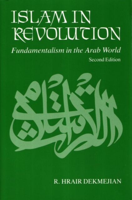 Islam in Revolution : Fundamentalism in the Arab World, Second Edition, Paperback / softback Book