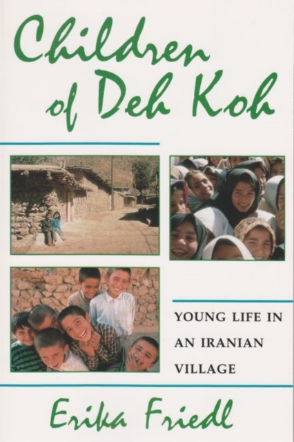Children of Deh Koh : Young Life in an Iranian Village, Hardback Book