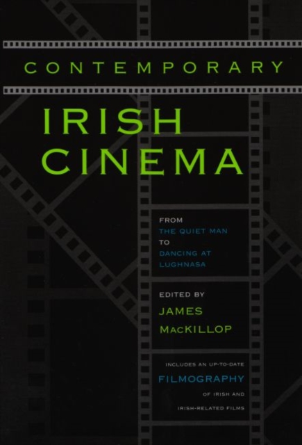 Contemporary Irish Cinema : From The Quiet Man to Dancing at Lughnasa, Hardback Book