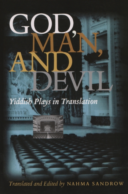 God, Man, and Devil : Yiddish Plays in Translation, PDF eBook