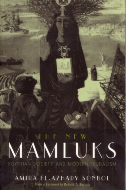 The New Mamluks : Egyptian Society and Modern Feudalism, Paperback / softback Book