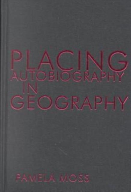Placing Autobiography in Geography, Hardback Book