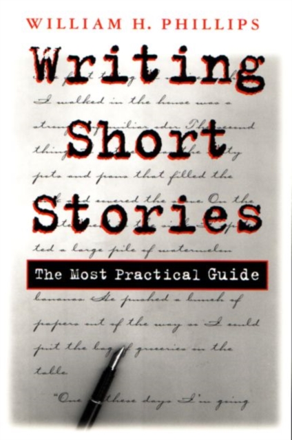 Writing Short Stories : The Most Practical Guide, Hardback Book