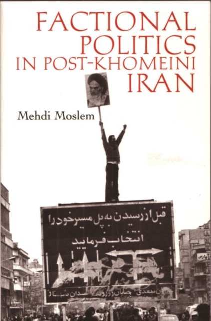 Factional Politics in Post-Khomeini Iran, Paperback / softback Book