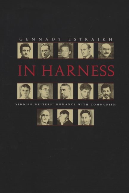 In Harness : Yiddish Writers' Romance with Communism, Hardback Book