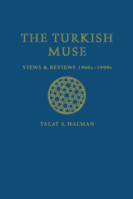 The Turkish Muse : Views and Reviews, 1960s-1990s, Hardback Book